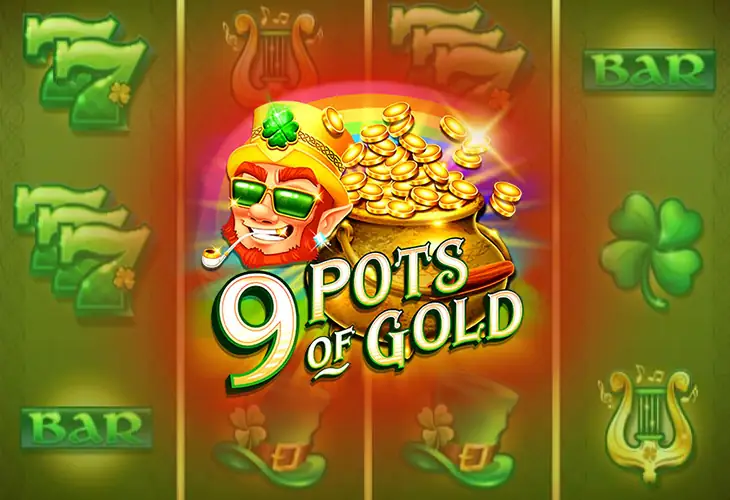 9 Pots Of Gold